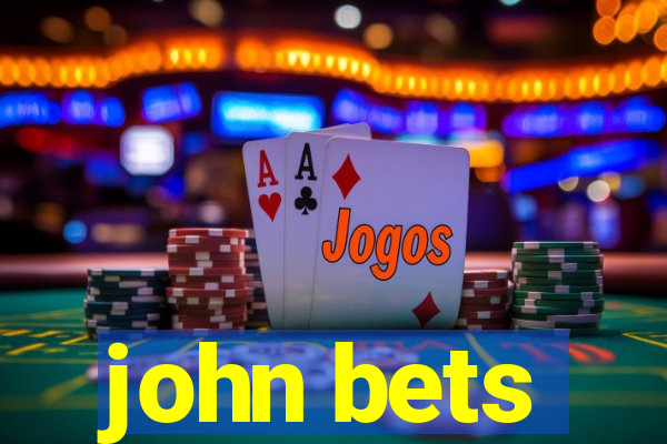 john bets